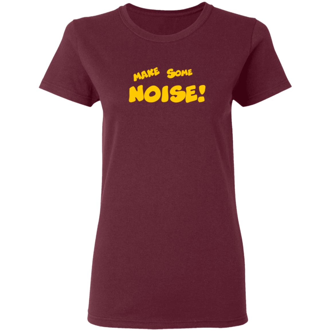 Make Some Noise Tee Shirt Make Some Noise Tee Shirt