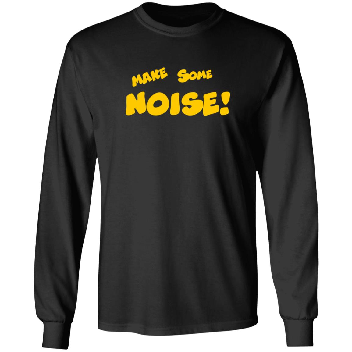 Make Some Noise Tee Shirt Make Some Noise Tee Shirt