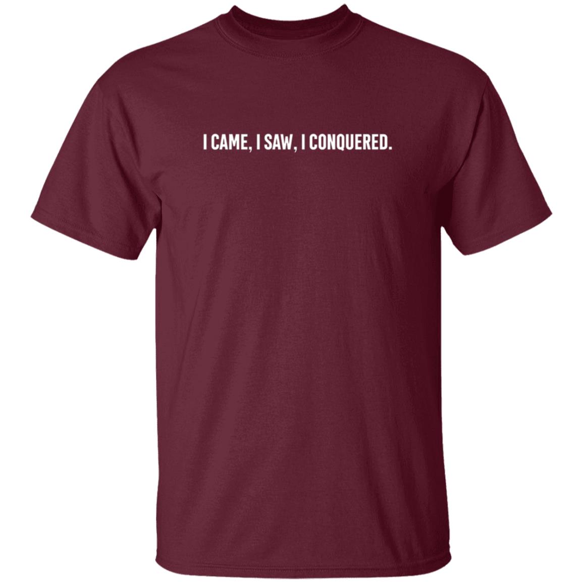 I Came I Saw I conquered Shirt I Came I Saw I conquered Shirt