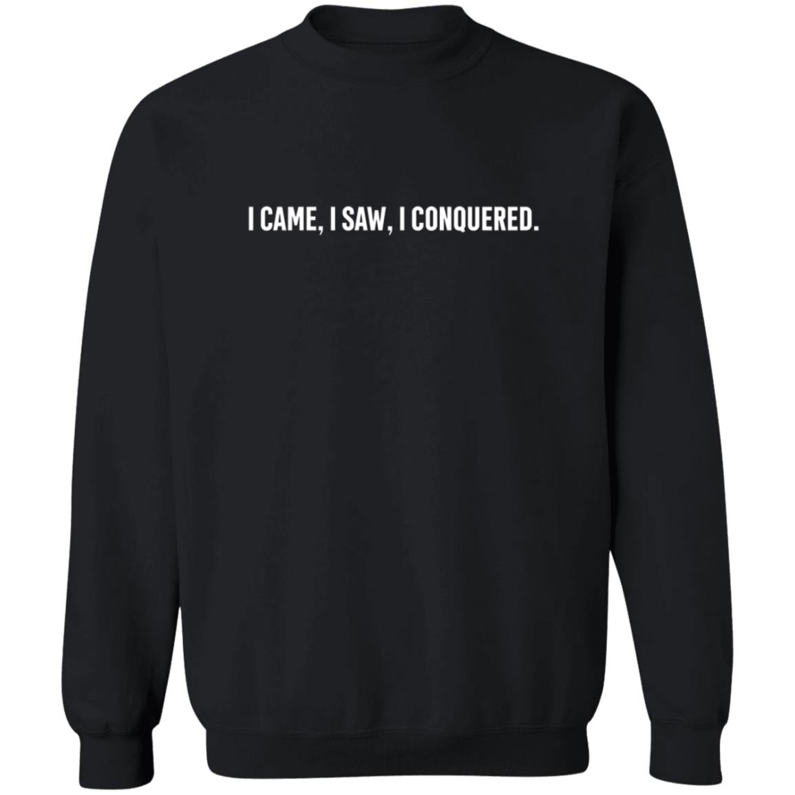 I Came I Saw I conquered Shirt I Came I Saw I conquered Shirt