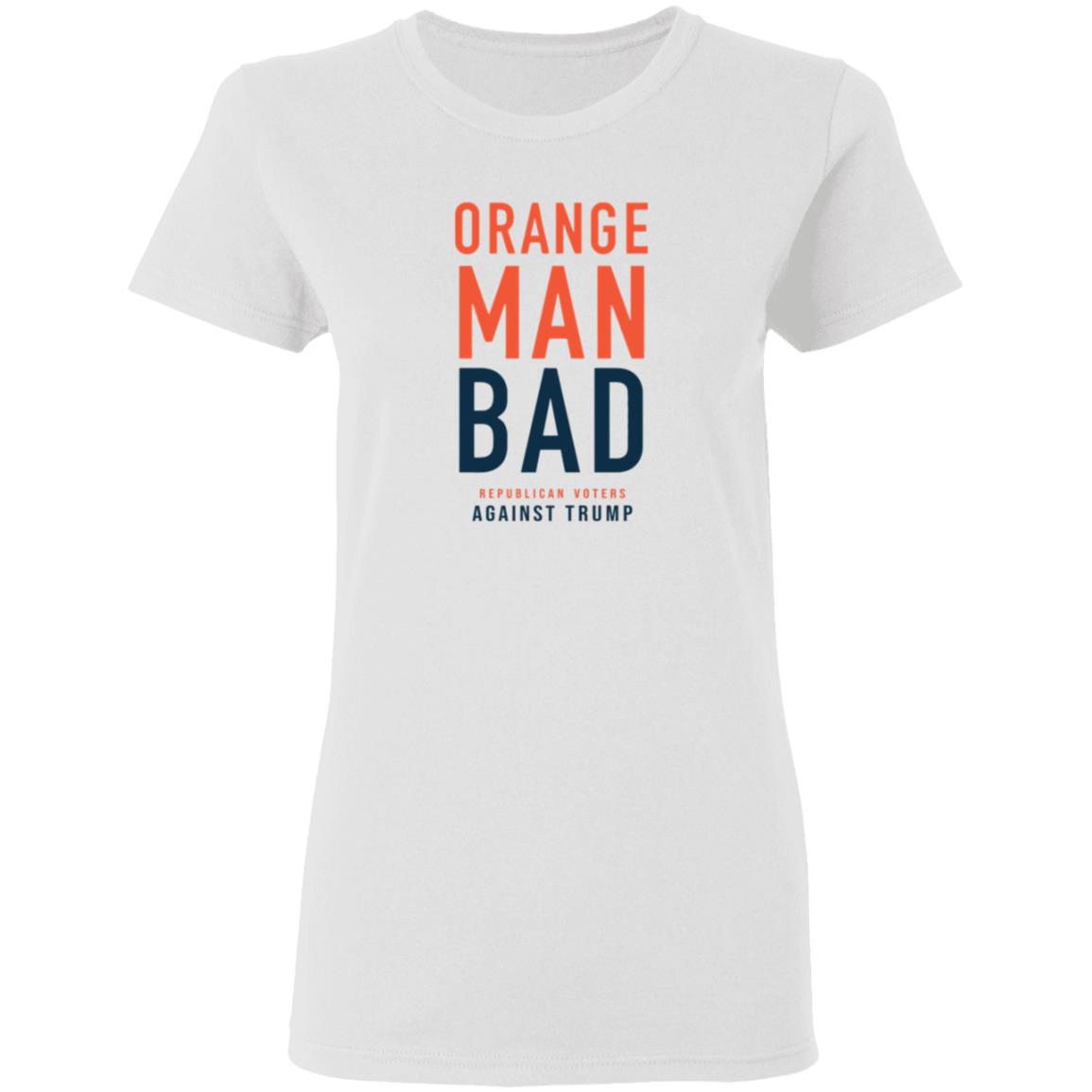 Orange Man Bad T Shirt Orange Man Bad T Shirt