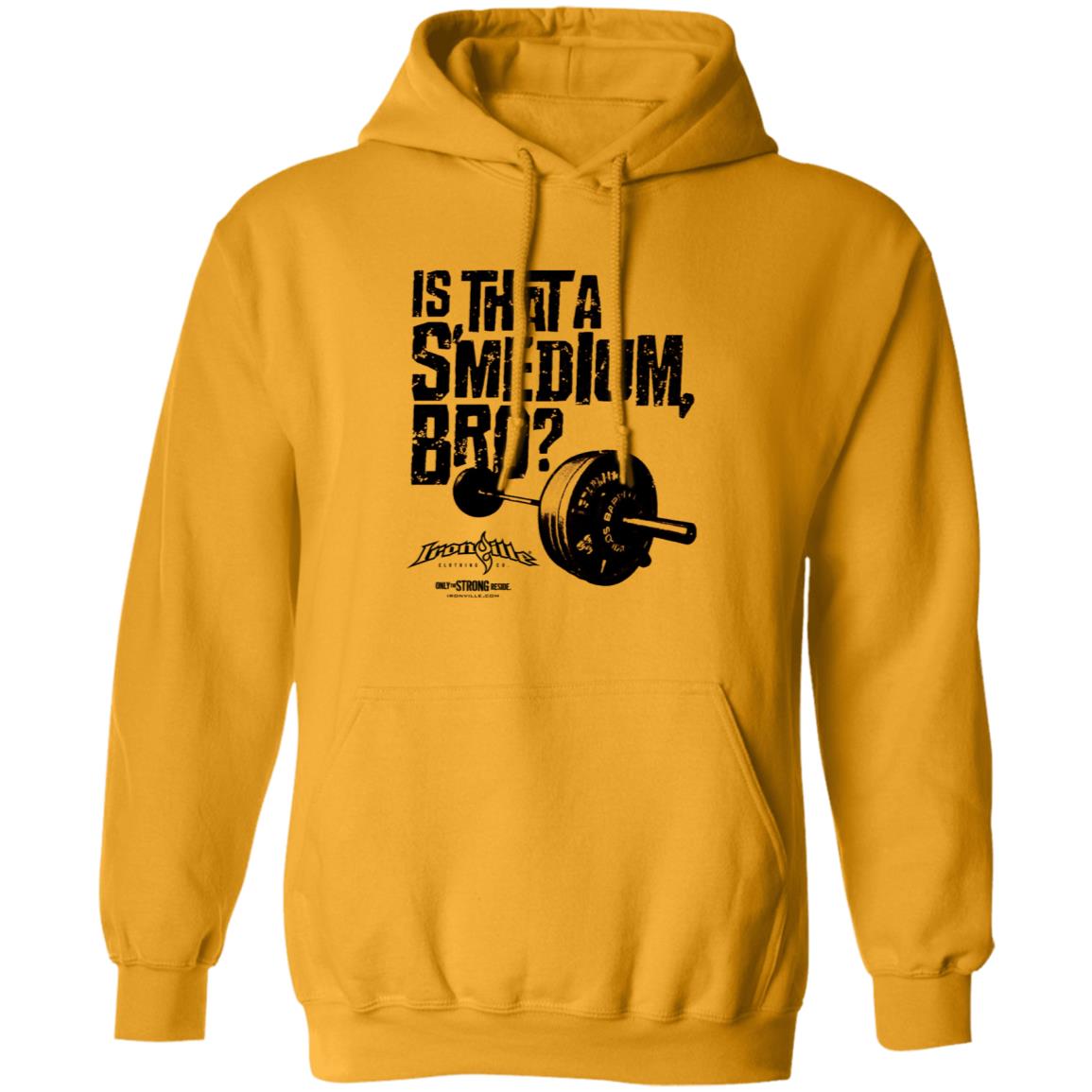 Ironville Merch Is That A Smedium Bro Shirt Ironville Merch Is That A Smedium Bro Shirt