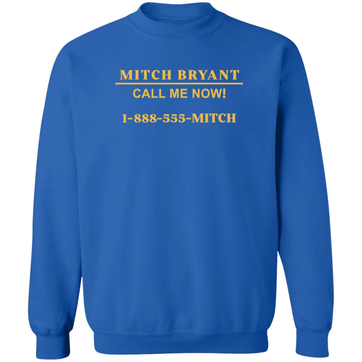 Mitch Bryant Call Me Now 1 888 555 Mitch Shirt Mitch Bryant Call Me Now 1 888 555 Mitch Shirt