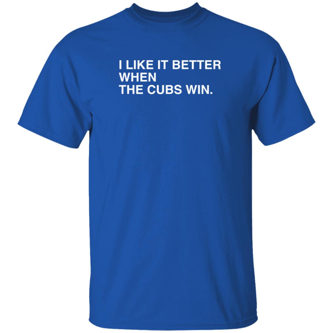 Obvious Shirts I Like It Better When The Cubs Win T Shirt Debbie Bender