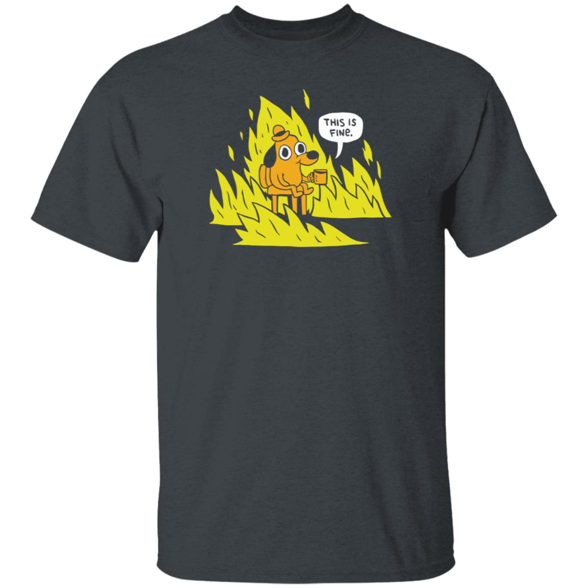 Topatoco Store This Is Fine Shirt Daniel Kibblesmith Topatoco Store This Is Fine Shirt Daniel Kibblesmith
