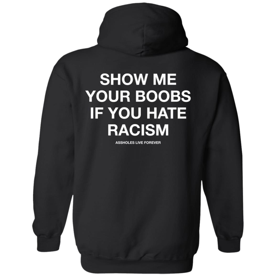Linda Finegold Merch Show Me Your Boobs If You Have Racism Assholes Live Forever Hoodie The Horny Police Linda Finegold Merch Show Me Your Boobs If You Have Racism Assholes Live Forever Hoodie The Horny Police