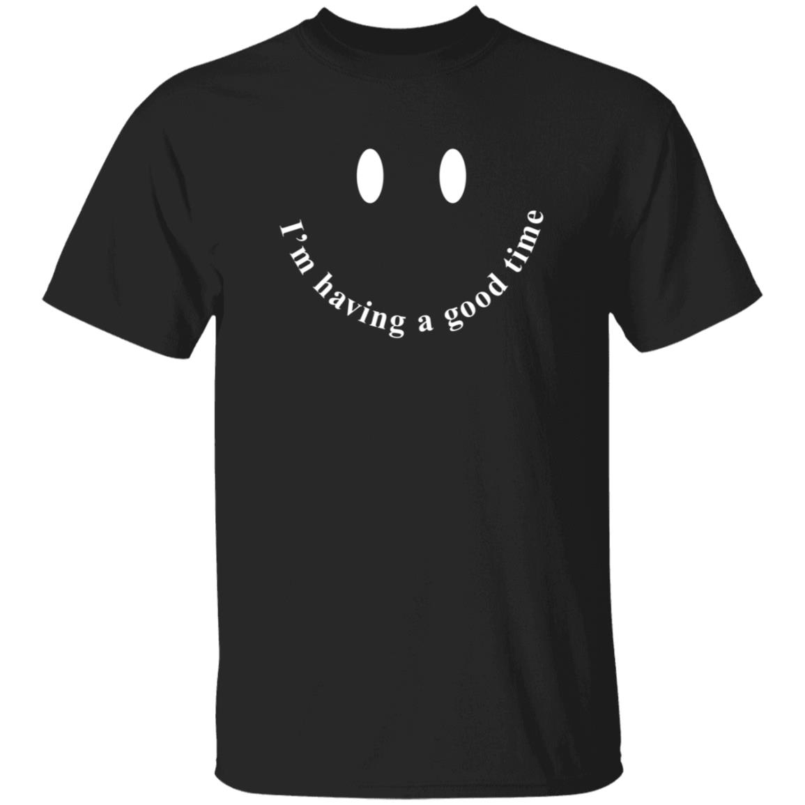 I'm Having A Good Time T Shirt Bradley Martyn I'm Having A Good Time T Shirt Bradley Martyn