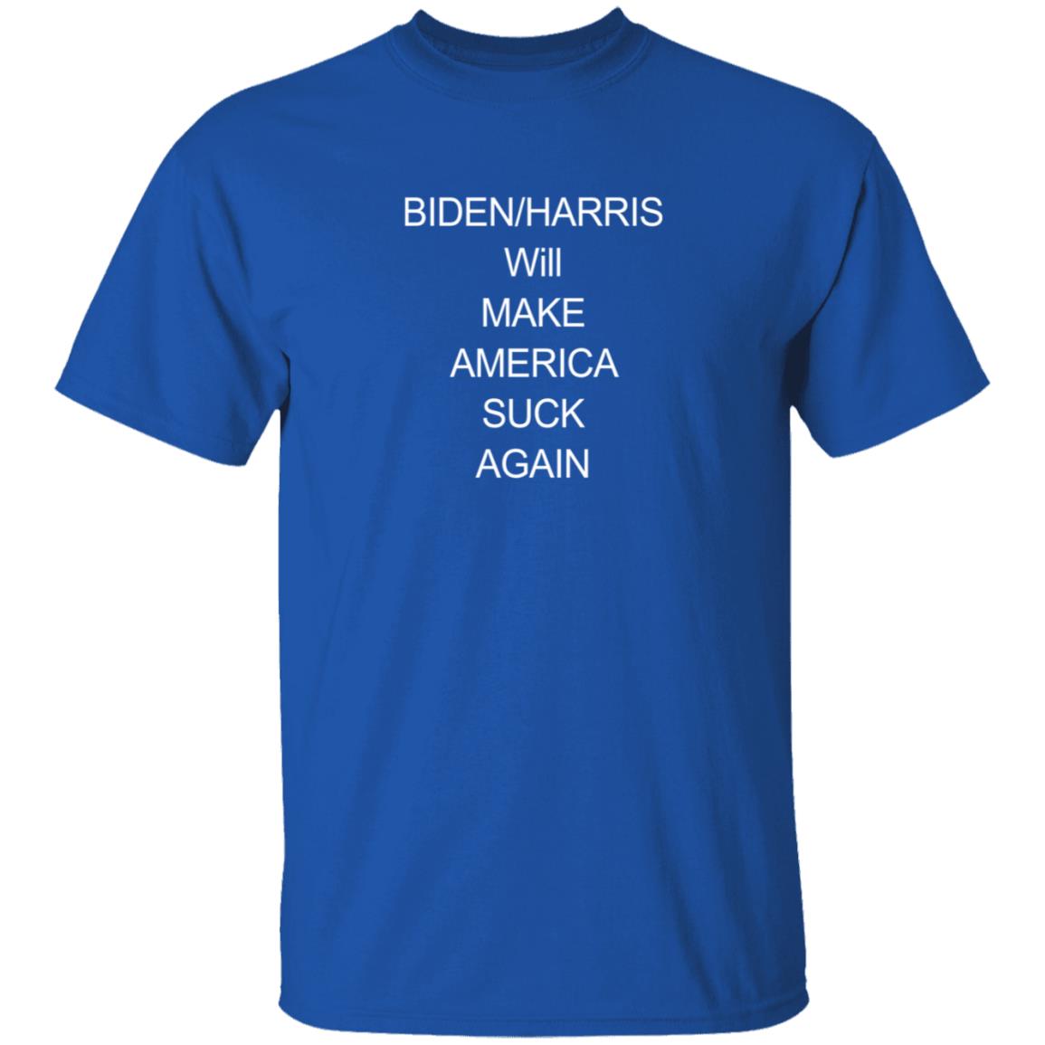 Biden Harris Will Make America Suck Again Shirt The Good Liars Biden Harris Will Make America Suck Again Shirt The Good Liars
