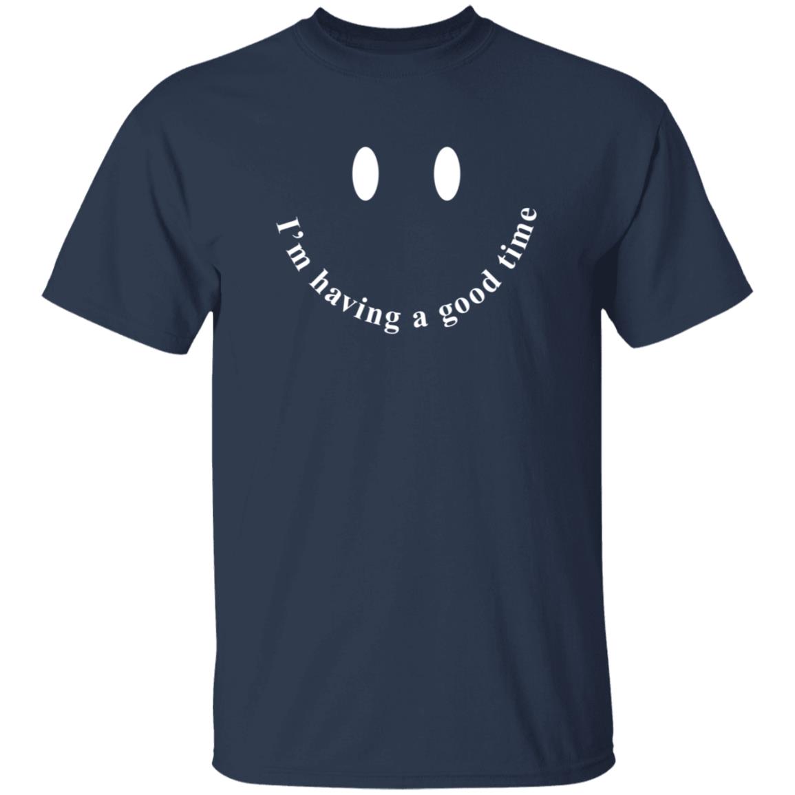 I'm Having A Good Time T Shirt Bradley Martyn I'm Having A Good Time T Shirt Bradley Martyn