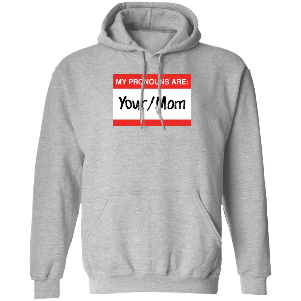 Terry Schilling My Pronouns Are Your Mom Shirt Terry Schilling My Pronouns Are Your Mom Shirt