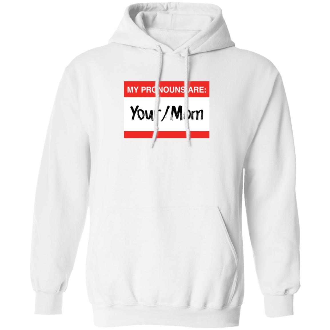 Terry Schilling My Pronouns Are Your Mom Shirt Terry Schilling My Pronouns Are Your Mom Shirt