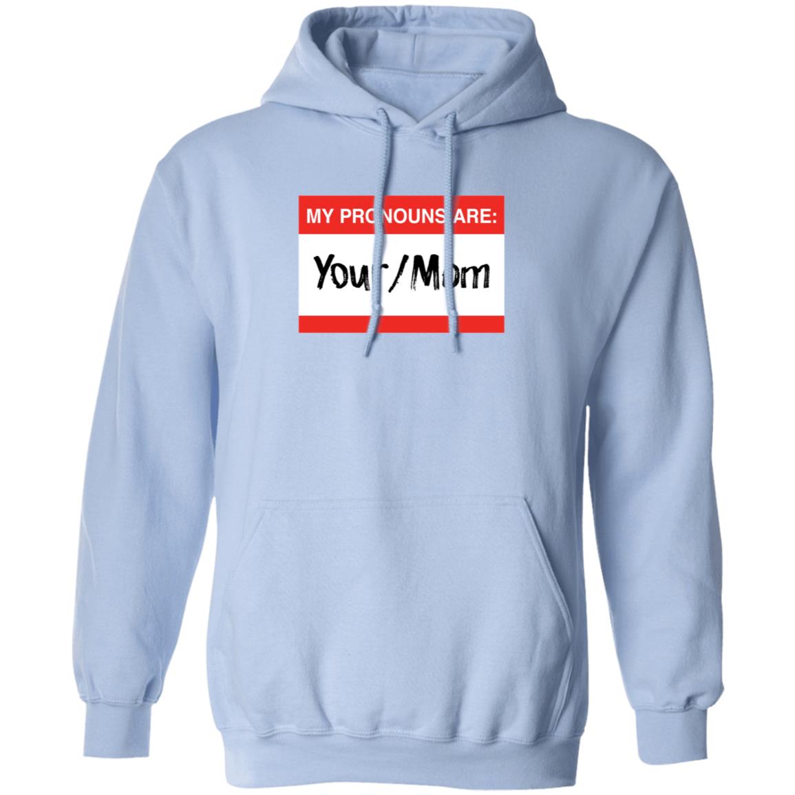 Terry Schilling My Pronouns Are Your Mom Shirt Terry Schilling My Pronouns Are Your Mom Shirt
