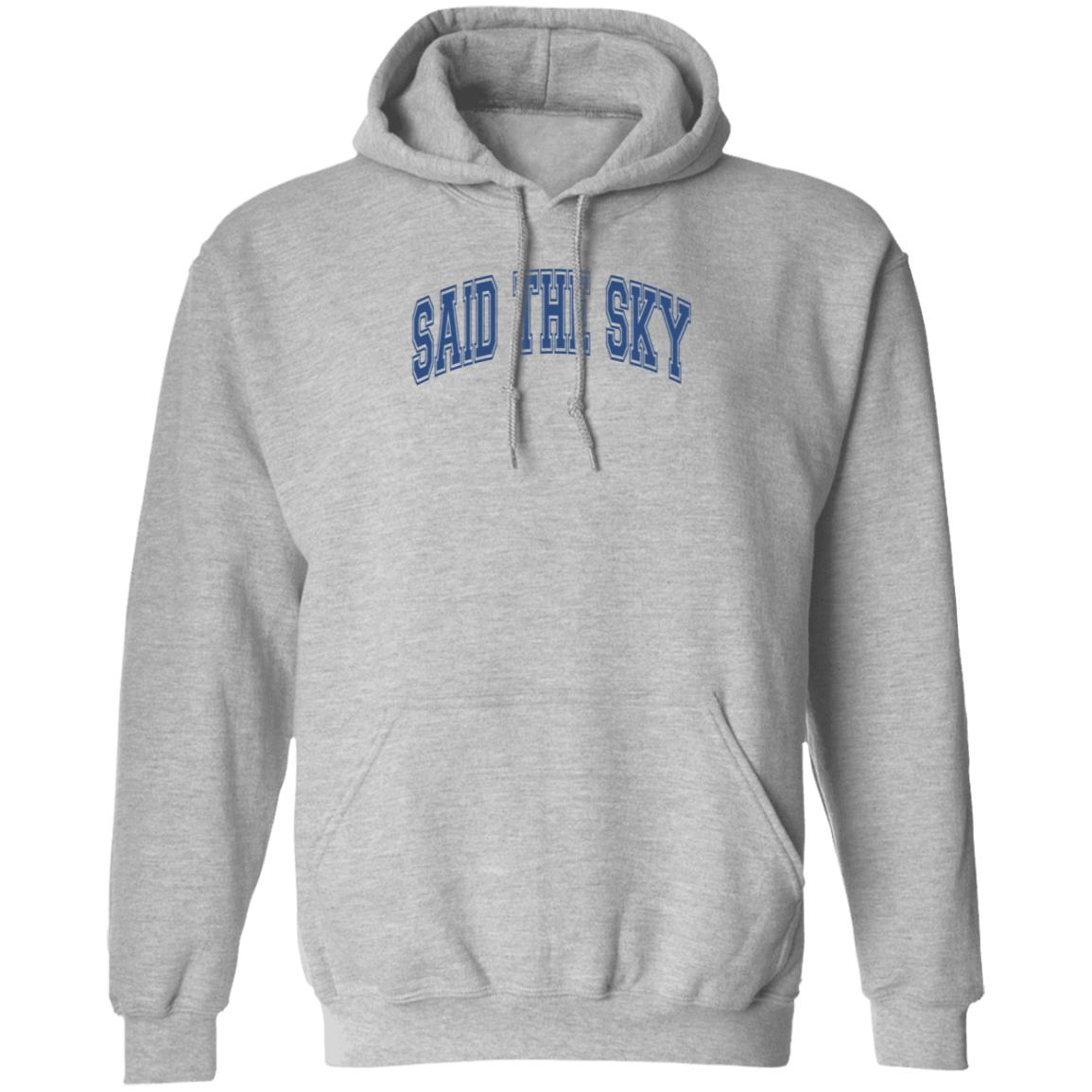 Said The Sky Merch Sts Collegiate Drop Shoulder Hoodie Said The Sky Shirt Said The Sky Merch Sts Collegiate Drop Shoulder Hoodie Said The Sky Shirt