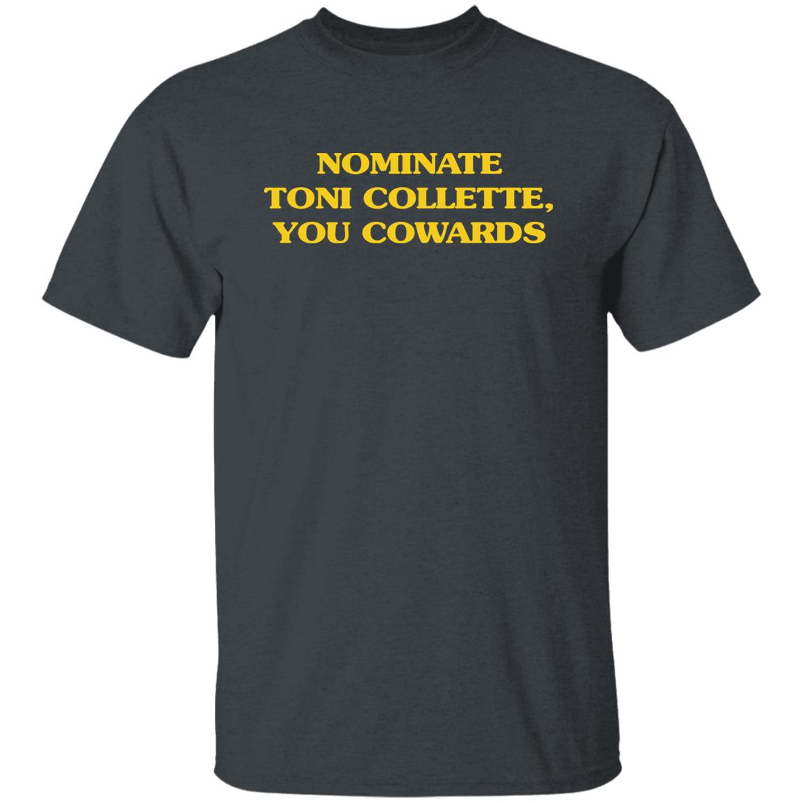 Nominate Toni Collette You Cowards Shirt Super Yaki Merch Mjsaysthings Nominate Toni Collette You Cowards Shirt Super Yaki Merch Mjsaysthings