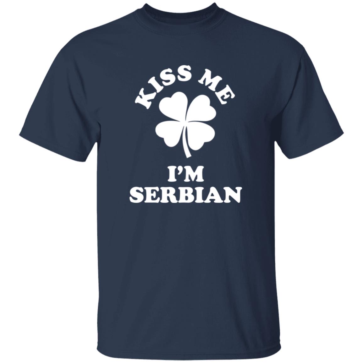 Kiss Me I'm Serbian Shirt Liv Agar Kiss Me I'm Serbian Shirt Liv Agar