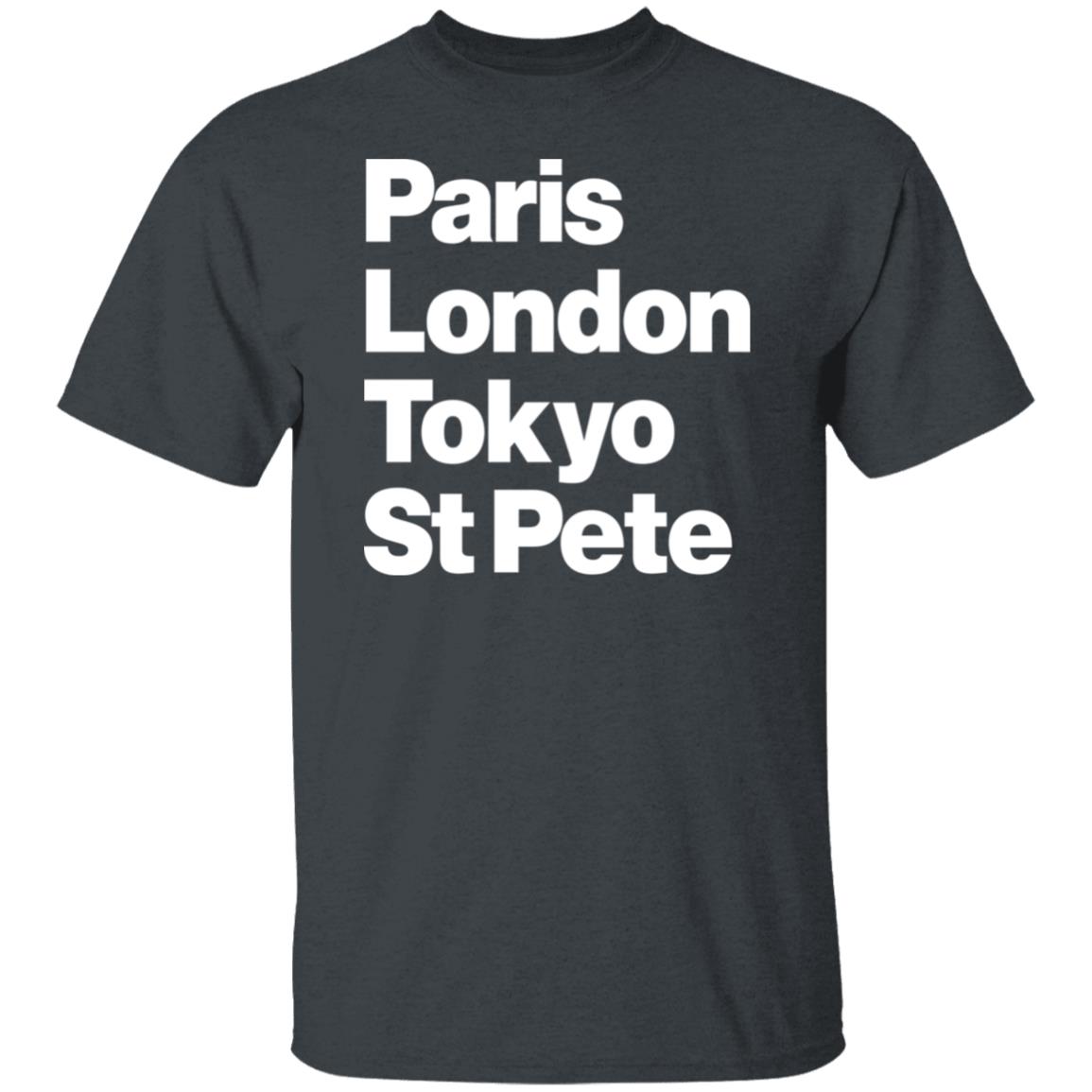 Paris London Tokyo St Pete Shirt Paris London Tokyo St Pete Shirt