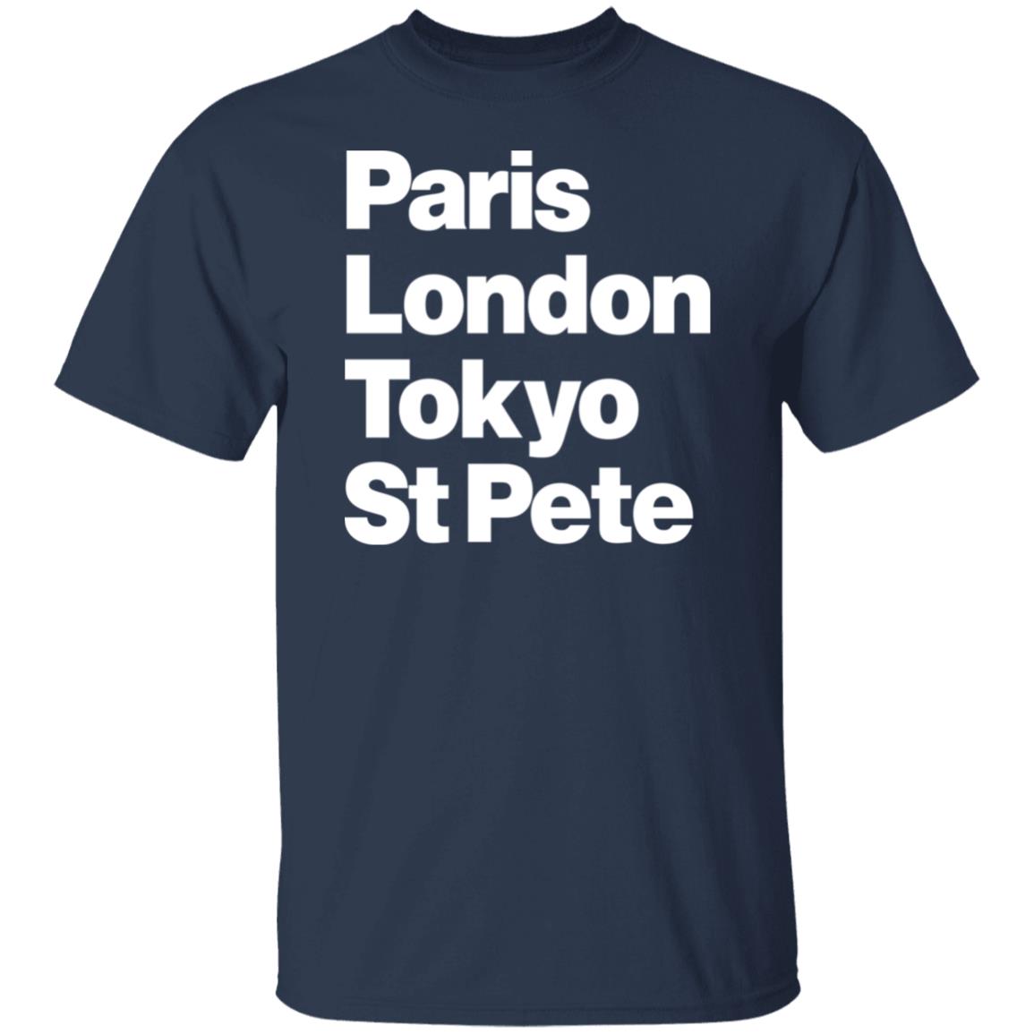 Paris London Tokyo St Pete Shirt Paris London Tokyo St Pete Shirt