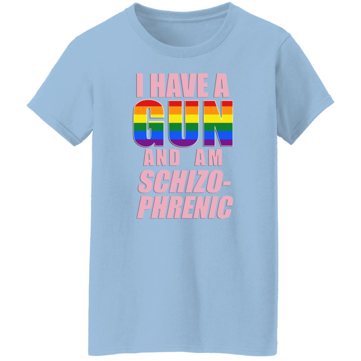 I Have A Gun And Am Schizo Phrenic Lgpt Shirt Rusty Cage Merch I Have A Gun And Am Schizo Phrenic Lgpt Shirt Rusty Cage Merch