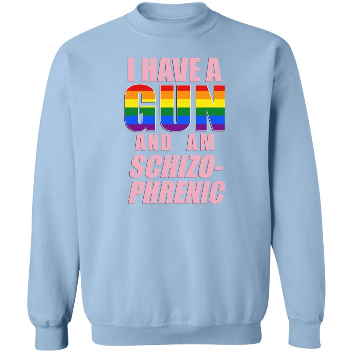 I Have A Gun And Am Schizo Phrenic Lgpt Shirt Rusty Cage Merch I Have A Gun And Am Schizo Phrenic Lgpt Shirt Rusty Cage Merch